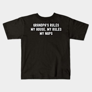 Grandpa's Rules My House, My Rules, My Naps Kids T-Shirt